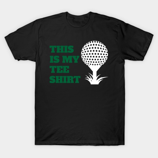 This Is My Tee Shirt Golfer Golfing - Funny Golf T-Shirt by fromherotozero